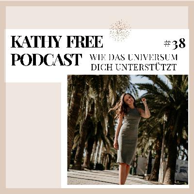 38. Wie das Universum dich auf deinem Weg unterstützt 38. Wie das Universum dich auf deinem Weg unterstützt