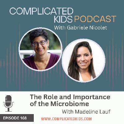 The Role and Importance of the Microbiome with Madeline Lauf The Role and Importance of the Microbiome with Madeline Lauf