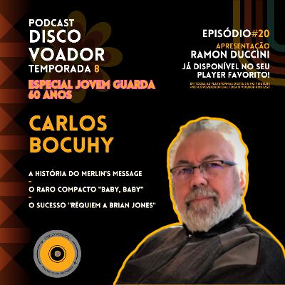 Entrevista com Carlos Bocuhy (Merlin's Message) | 60 Anos de Jovem Guarda | Disco Voador | T8 | EP20