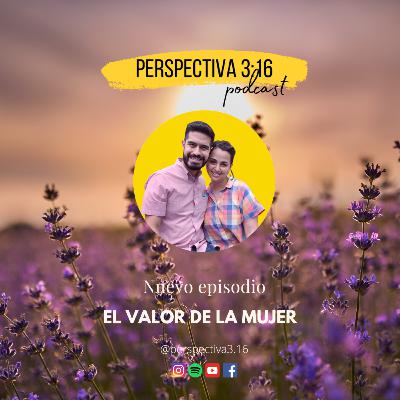 El valor de la mujer El valor de la mujer