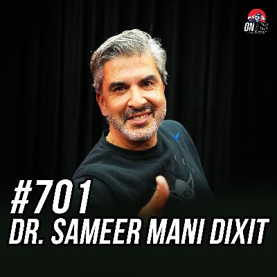 #701 - Dr. Sameer Mani Dixit #701 - Dr. Sameer Mani Dixit