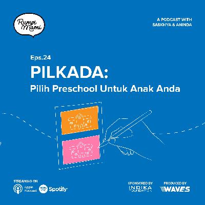 EPS 24 - Pilkada: Pilih Preschool untuk Anak Anda