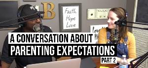005 Parenting Expectations Part 2
