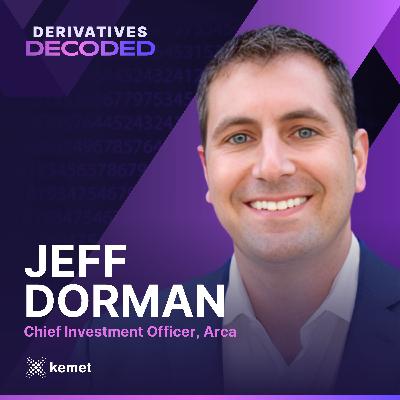 EP 4 — Arca’s Jeff Dorman on Why Bank Custody Services Could Transform Digital Assets