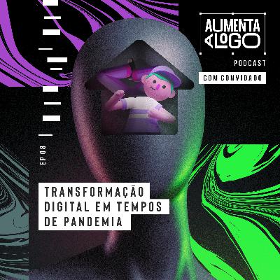 8 - Transformação digital em tempos de pandemia 8 - Transformação digital em tempos de pandemia