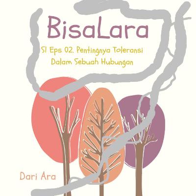 BisaLara: S1 Eps 02. Pentingnya Toleransi Dalam Sebuah Hubungan BisaLara: S1 Eps 02. Pentingnya Toleransi Dalam Sebuah Hubungan
