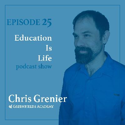 Education Is Life [EP 25] Learning is a non-conventional practice with Greenfields Parent, Chris G