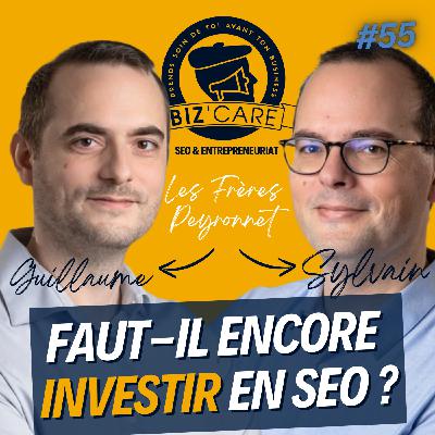 Faut-il encore investir en SEO ? - Sylvain et Guillaume Peyronnet