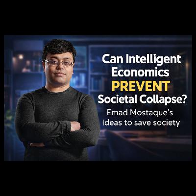 The Last Economy: Can Intelligent Economics Prevent Collapse? | Emad Mostaque’s Bold AI Vision