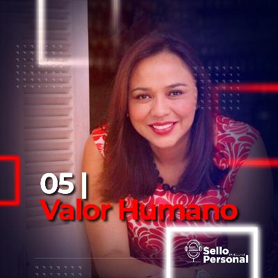 05 | Valor Humano 05 | Valor Humano