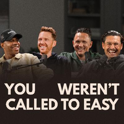 Ep 11 | You Weren’t Called to Easy | Earl McClellan and Chad Veach