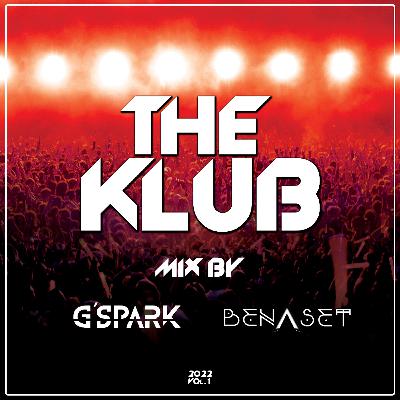 THE KLUB 2022 Episode #1 Benaset & G'spark THE KLUB 2022 Episode #1 Benaset & G'spark