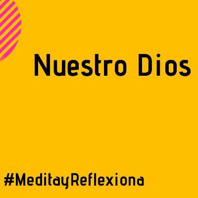 Nuestro Dios Nuestro Dios
