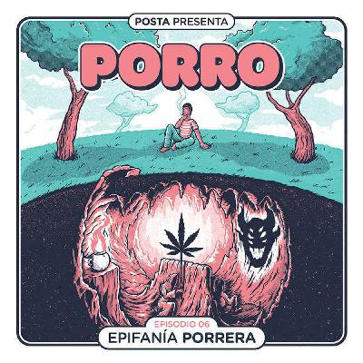 Episodio 6: Epifanía Porrera