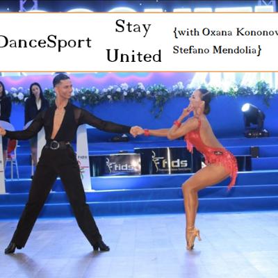 DanceSport - Stay United {with Oxana Kononova & Stefano Mendolia}