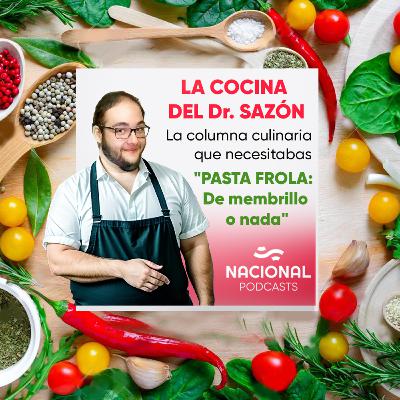 Dr. Sazón - PASTA FROLA: De membrillo o nada