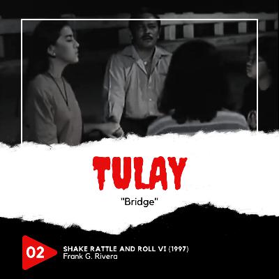 2 | Tulay (Shake Rattle and Roll VI, 1997) 2 | Tulay (Shake Rattle and Roll VI, 1997)