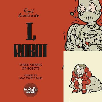 I, Robot: Three Stories of Robots