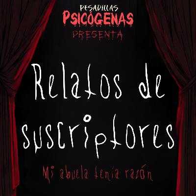 Mi abuela tenía razón | Relatos de suscriptores Mi abuela tenía razón | Relatos de suscriptores