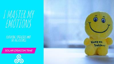 I Master My Emotions (Featuring Ophiuchus and the Big Feelings)