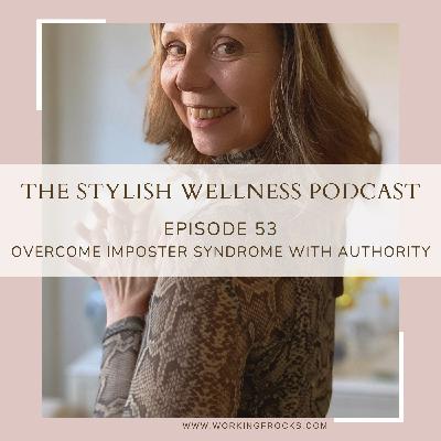 53. How to overcome imposter syndrome and dress with style and authority
