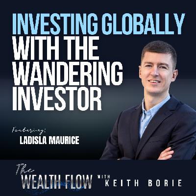 EP179: Investing Globally with The Wandering Investor - Ladisla Maurice