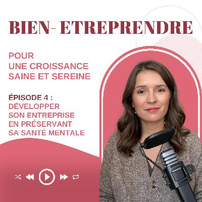 #4 : 5 clés pour développer son entreprise tout en préservant sa santé mentale