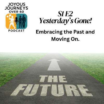 S1 Ep2: Yesterday's Gone, Moving On