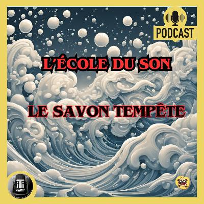 L'école du son - Le savon qui sort du truc !