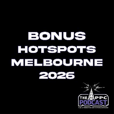 Bonus - HotSpots Melbourne 2026 | Periphery Podcast Corporation