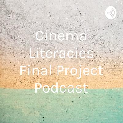 Cinema Literacies Final Project