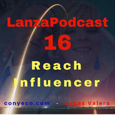 LanzaPodcast 16|ReachInfluencer - El Primer Software de Influencers para buscar Múltiples Influencers en Instagram y...