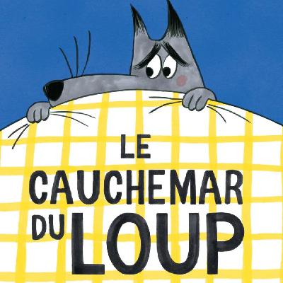 EPISODE ♯ 28-Le cauchemar du loup EPISODE ♯ 28-Le cauchemar du loup