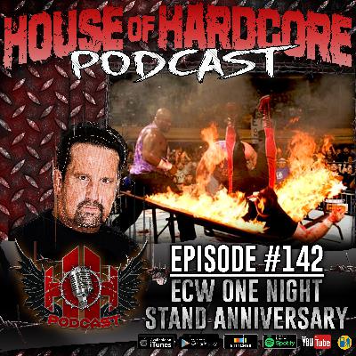 ECW One Night Stand Anniversary | House of Hardcore Episode #142 ECW One Night Stand Anniversary | House of Hardcore Episode #142
