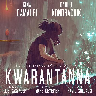 Kwarantanna 06. Bohaterowie Emma i Dawid. Powieść w podcastach do słuchania Kwarantanna 06. Bohaterowie Emma i Dawid. Powieść w podcastach do słuchania