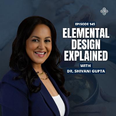 Ep. 145 - The Ayurvedic Personality System That Changes How You Eat, Work & Heal with Dr. Shivani Gupta