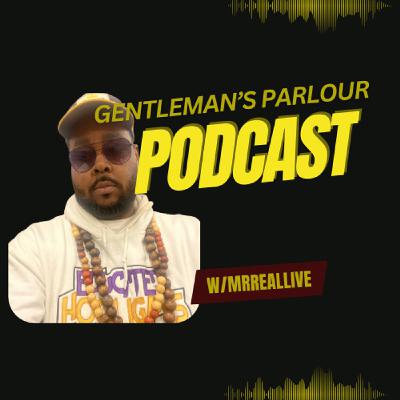 The Gentleman's Parlour Vol. 1 Ep. 1