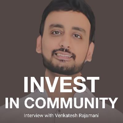 Invest in community. Interview with Venkatesh Rajamani