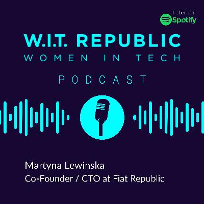 Women In Tech Q&A Series - Martyna Lewinska, Co-Founder and CTO at Fiat Republic