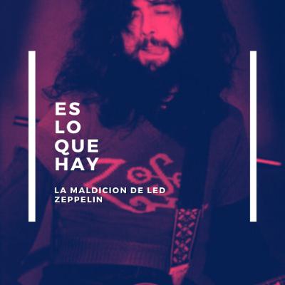 Episodio 13: La Maldicion de Led Zeppelin