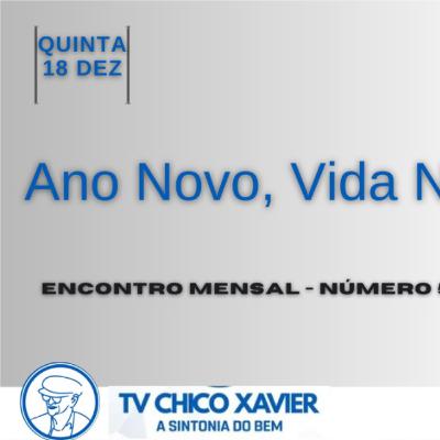 Ano novo, Vida nova - Encontro com Nelson Tavares TV Chico Xavier