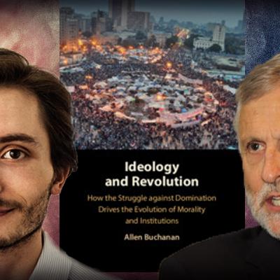 #1167 Allen Buchanan - Ideology and Revolution: Hierarchy, Resistance, Revolution, and Morality #1167 Allen Buchanan - Ideology and Revolution: Hierarchy, Resistance, Revolution, and Morality