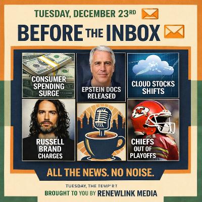 DEC 23 - Consumers Carry the Economy, Epstein Files Clarified, and the Chiefs Are Out