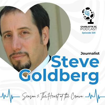 Steve Goldberg: From Covering the Cosmos, the World Cup, and Soccer's Holy Trinity to Charlotte FC Steve Goldberg: From Covering the Cosmos, the World Cup, and Soccer's Holy Trinity to Charlotte FC