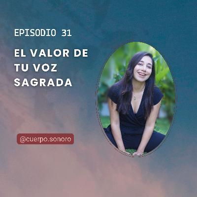 Episodio 31/La voz sagrada y legítima: el derecho de expresarte con verdad.