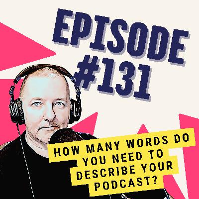 How Many Words Do You Need to Describe Your Podcast?