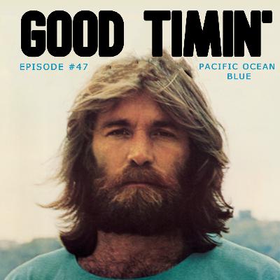 Episode #47- Pacific Ocean Blue