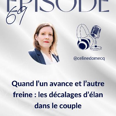Épisode 69 : Quand l’un avance et l’autre freine : les décalages d’élan dans le couple