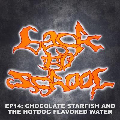 Episode 14: Limp Bizkit’s ”Chocolate Starfish And The Hot Dog Flavored Water”. Episode 14: Limp Bizkit’s ”Chocolate Starfish And The Hot Dog Flavored Water”.