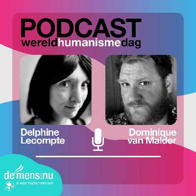Wereldhumanismedag: Verbondenheid, met Dominique Van Malder en Delphine Lecompte